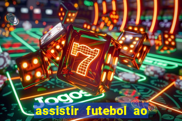 assistir futebol ao vivo multimarcas